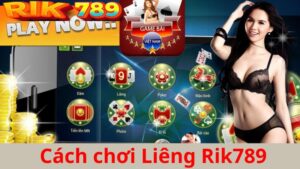 Cách chơi Liêng Rik789