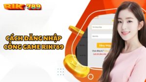 Cách đăng nhập Cổng game Rik789