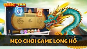 Tổng hợp những mẹo chơi Game Long Hổ