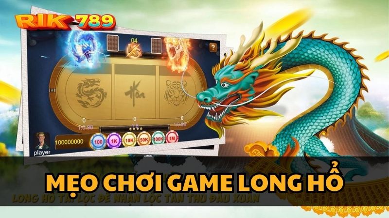 Tổng hợp những mẹo chơi Game Long Hổ