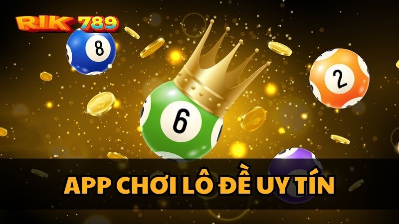 App chơi lô đề uy tín