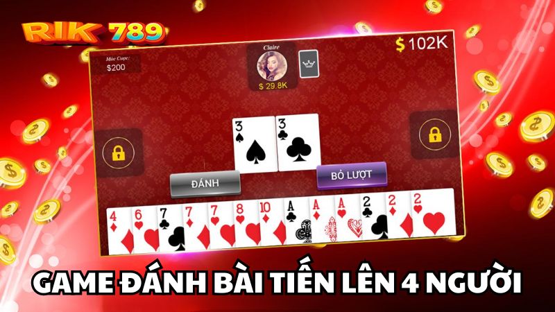 đánh bài tiến lên 4 người