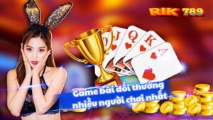 Game bài đổi thưởng nhiều người chơi nhất