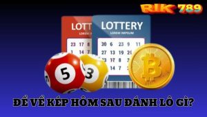 Hôm nay đề về kép hôm sau đánh lô gì dễ ăn nhất?