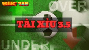 Đọc kèo Tài Xỉu 3.5: Chìa khóa chiến thắng cho bet thủ