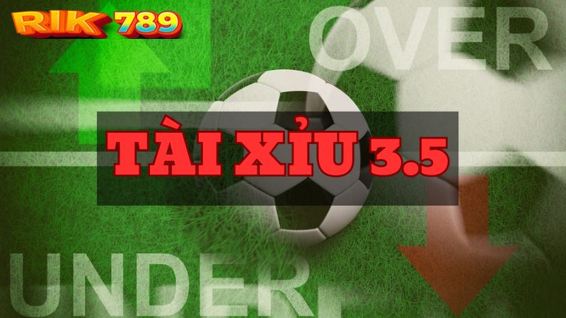 Đọc kèo Tài Xỉu 3.5: Chìa khóa chiến thắng cho bet thủ